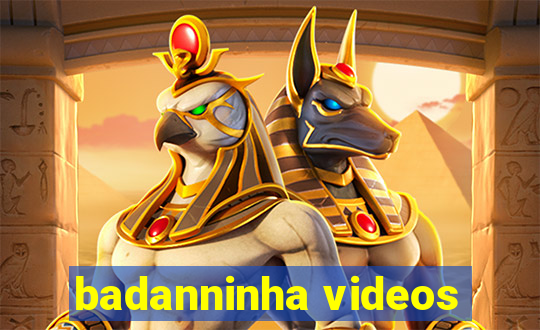 badanninha videos